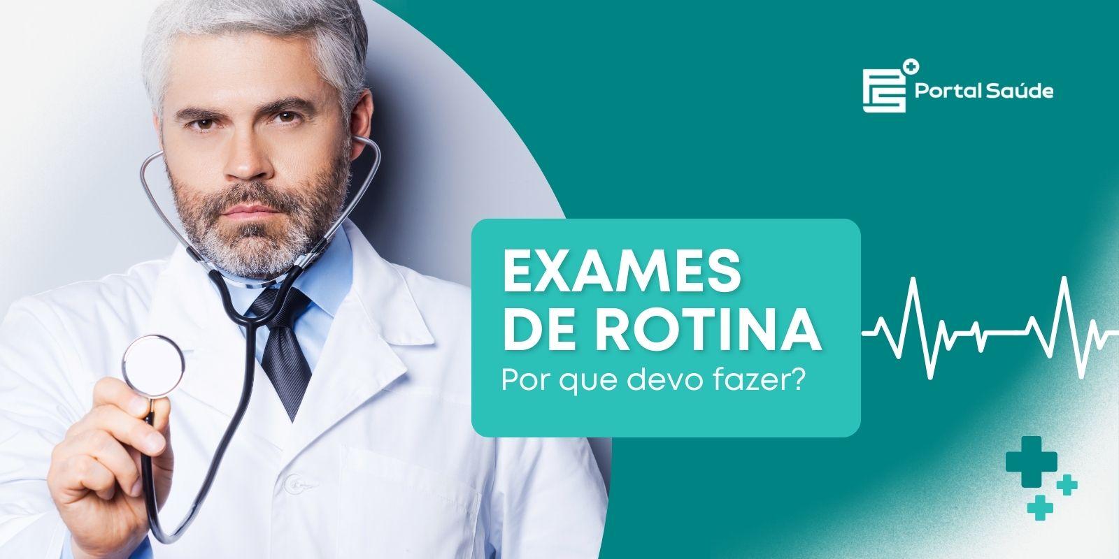 A Importância dos Exames de Rotina para Sua Saúde Portal Saúde