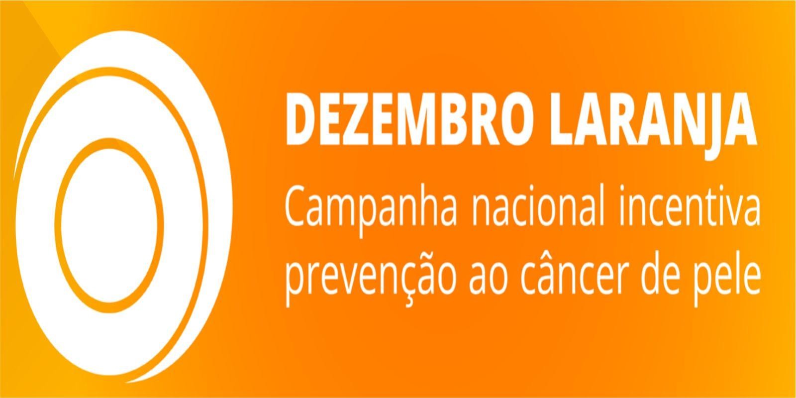 DEZEMBRO LARANJA – CONTRA O CÂNCER DE PELE 